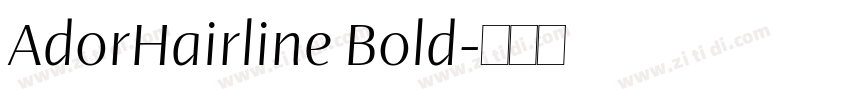 AdorHairline Bold字体转换 AdorHairline Bold字体转换